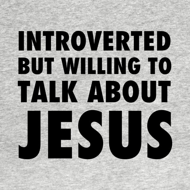 Introverted but willing to talk about Jesus, black text by Selah Shop